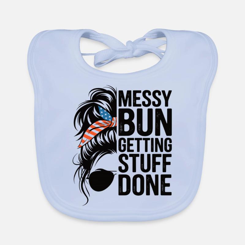 Messy Bun Getting Stuff Done Cleaning Humor Organic Baby Bibs
