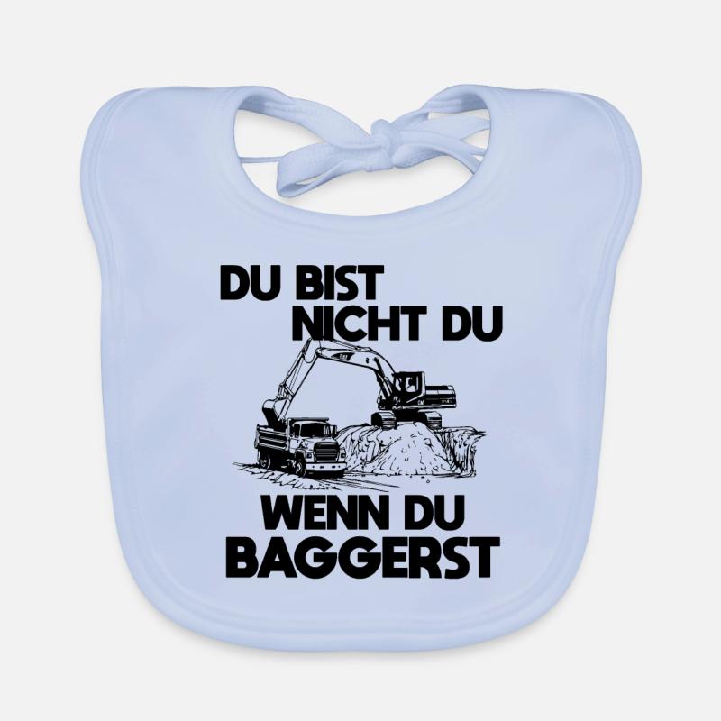 Du bist nicht du wenn du Baggerst Baggerfahrer Baby Bio-Lätzchen