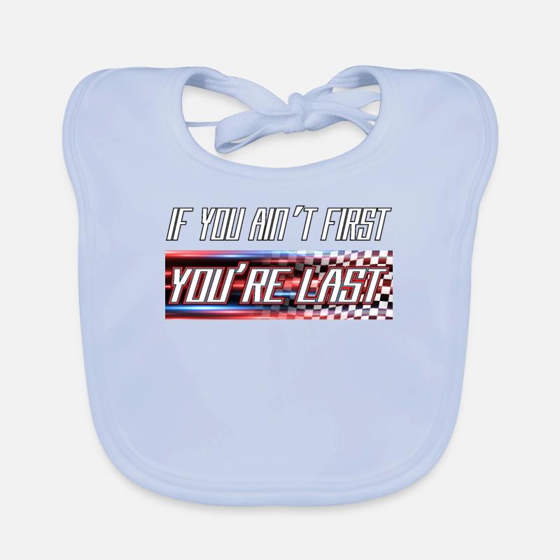 Si vous n’êtes pas le premier, vous êtes le dernier Bavoir bio Bébé