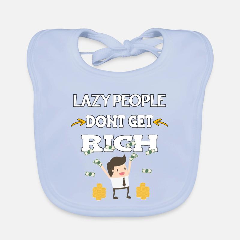 Lazy people don’t get rich Baby Bio-Lätzchen