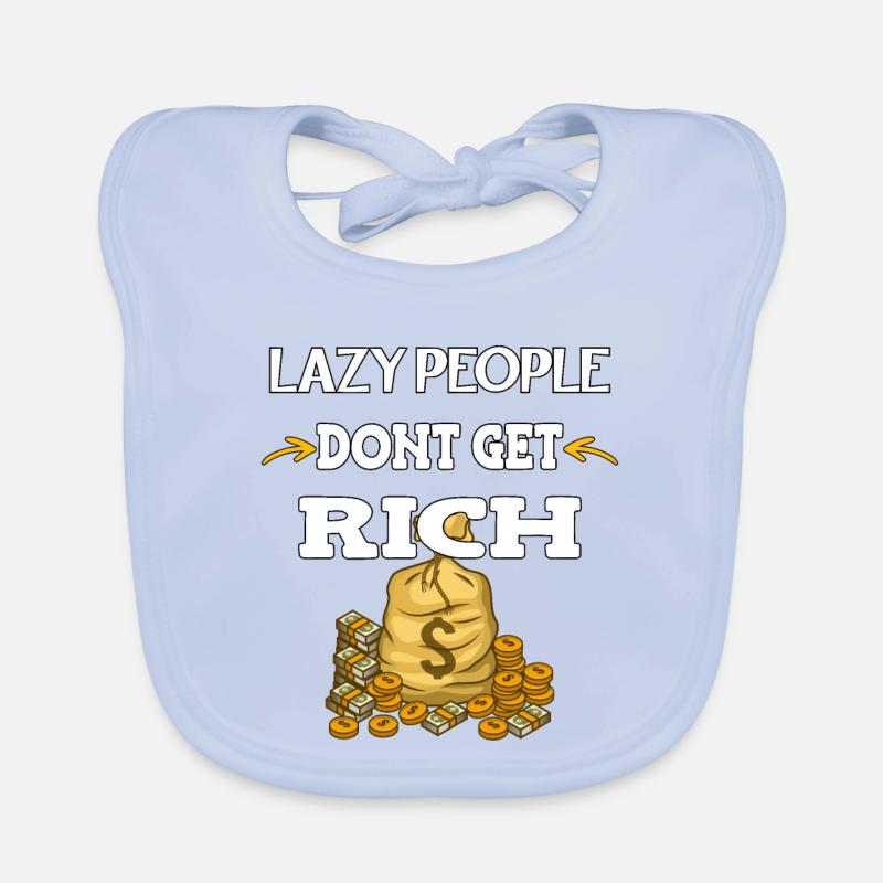 Lazy people don’t get rich Baby Bio-Lätzchen