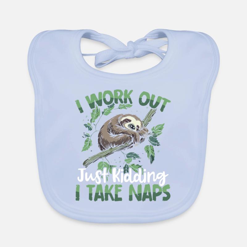I work out just kidding I take naps - Baby Bio-Lätzchen - sky Blue