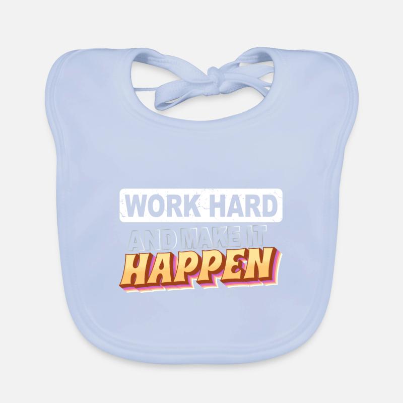 Work hard and make it happen Baby Bio-Lätzchen