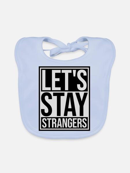 lets stay strangers quote - Organic Baby Bibs - sky blue - Front