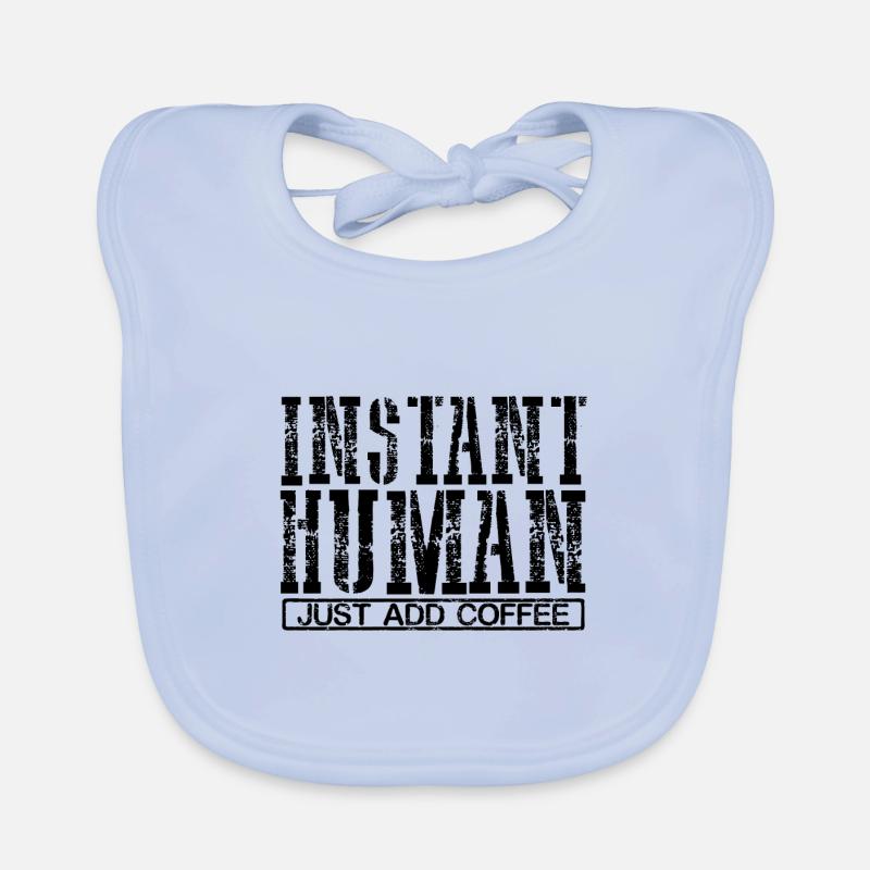 Coffee Addict Cadeaux Instant Human Il suffit d’ajouter du café Bavoir bio Bébé