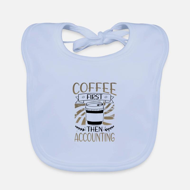 Comptable Cadeaux Café d’abord puis Comptabilité Bavoir bio Bébé