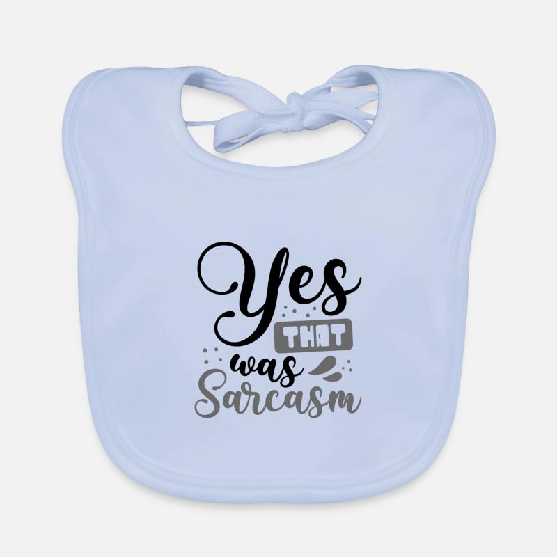 Sarkastisches Geschenk Ja, das war Sarkasmus Geschenkideen Baby Bio-Lätzchen