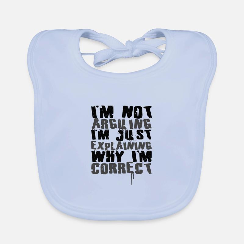 Sarcastic Not Arguing Just Explaining Why Correct Organic Baby Bibs