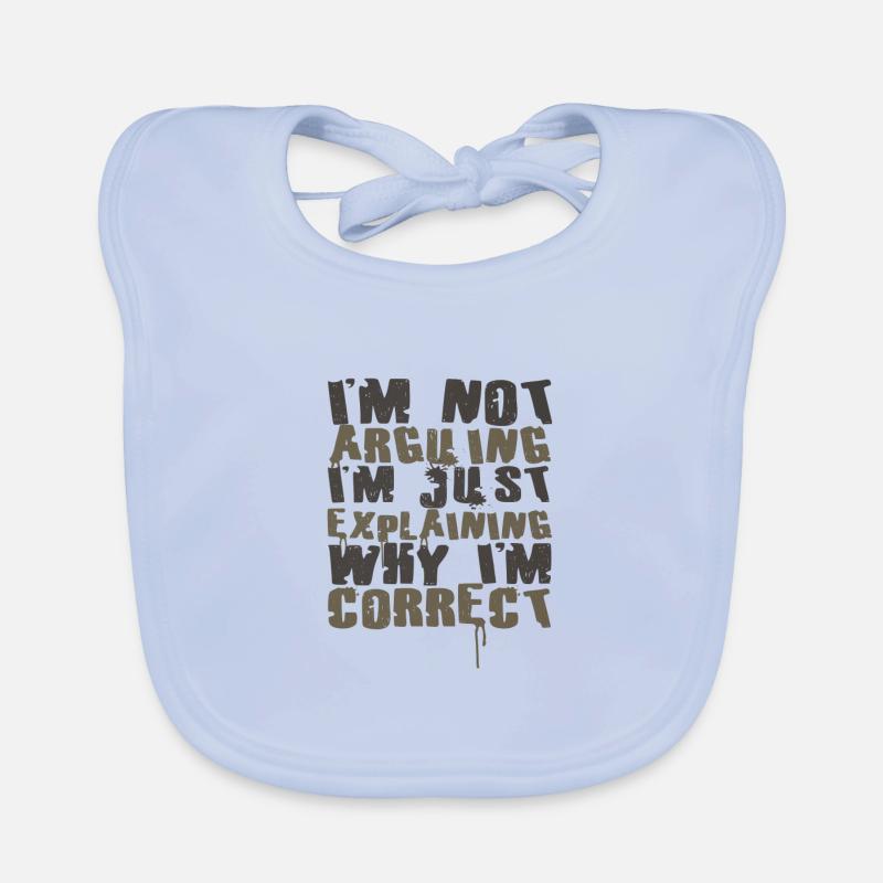 Sarcastic Not Arguing Just Explaining Why Correct Organic Baby Bibs