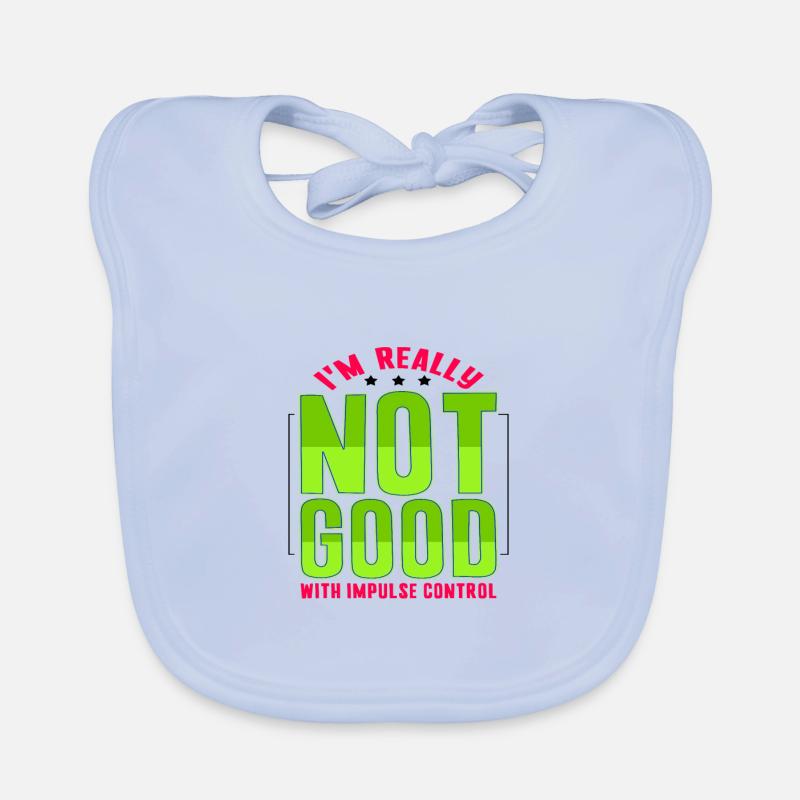 Sarcastic Gifts Really Not Good With Impulse Organic Baby Bibs