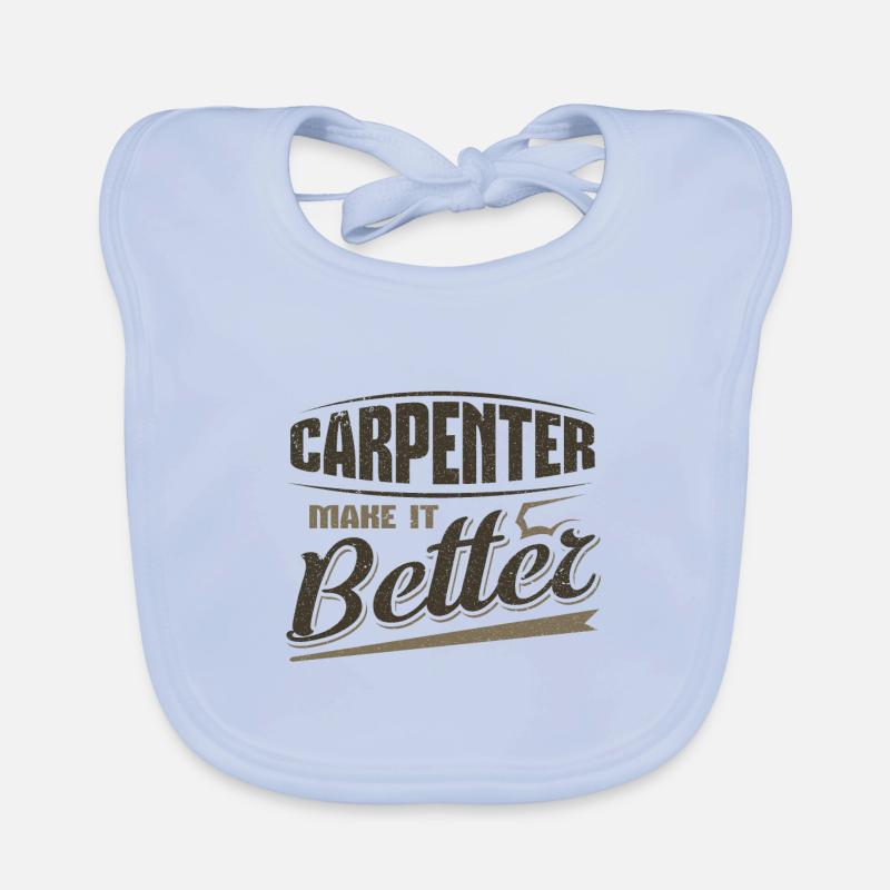 Carpenter Make it Better Carpenter Geschenkideen Baby Bio-Lätzchen