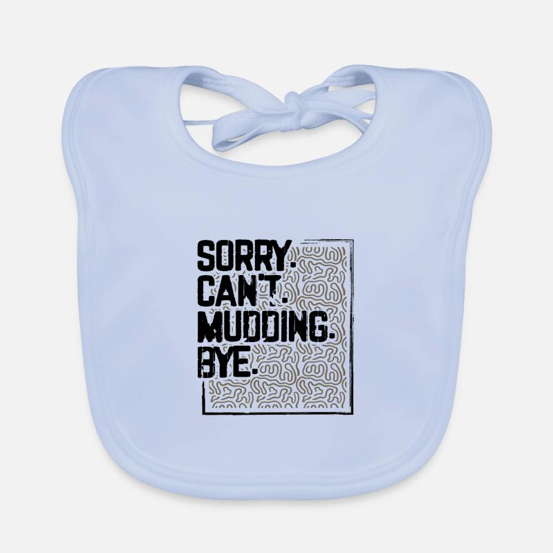 Mudder Gifts Sorry Can’t Mudding Bye Funny 4x4 Bavoir bio Bébé