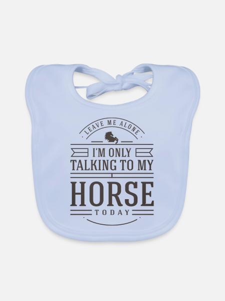 Horse Lover Gift Idea Leave Me I'm Only Talking - Organic Baby Bibs - sky blue - Front
