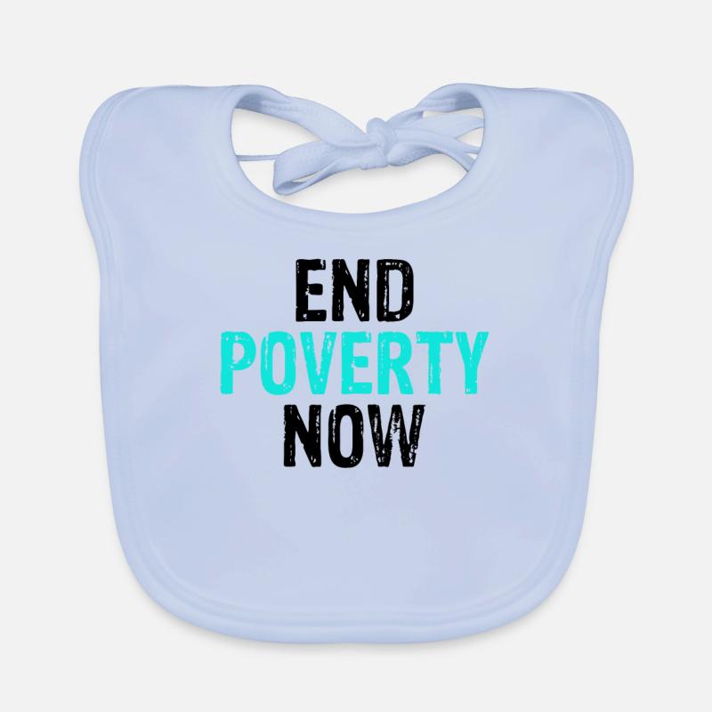 Social Justice End Poverty Now Anti Poverty Organic Baby Bibs