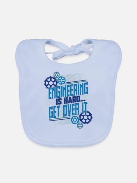Engineering Gifts Engineering is Hard Get Over It - Organic Baby Bibs - sky blue - Front