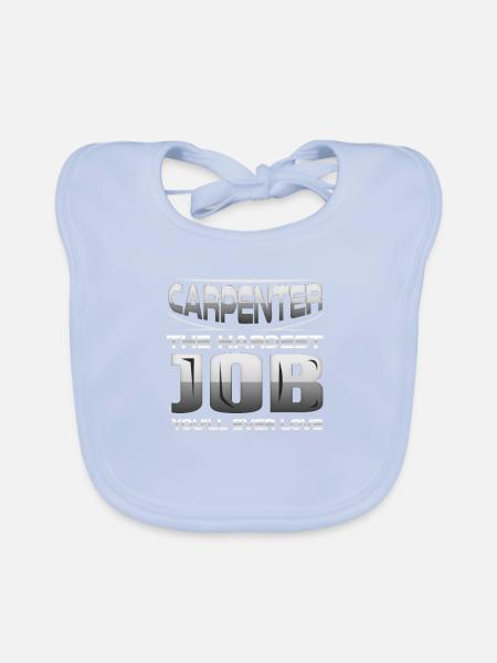 Carpenter The Hardest Job You'll Ever Love - Organic Baby Bibs - sky blue - Front