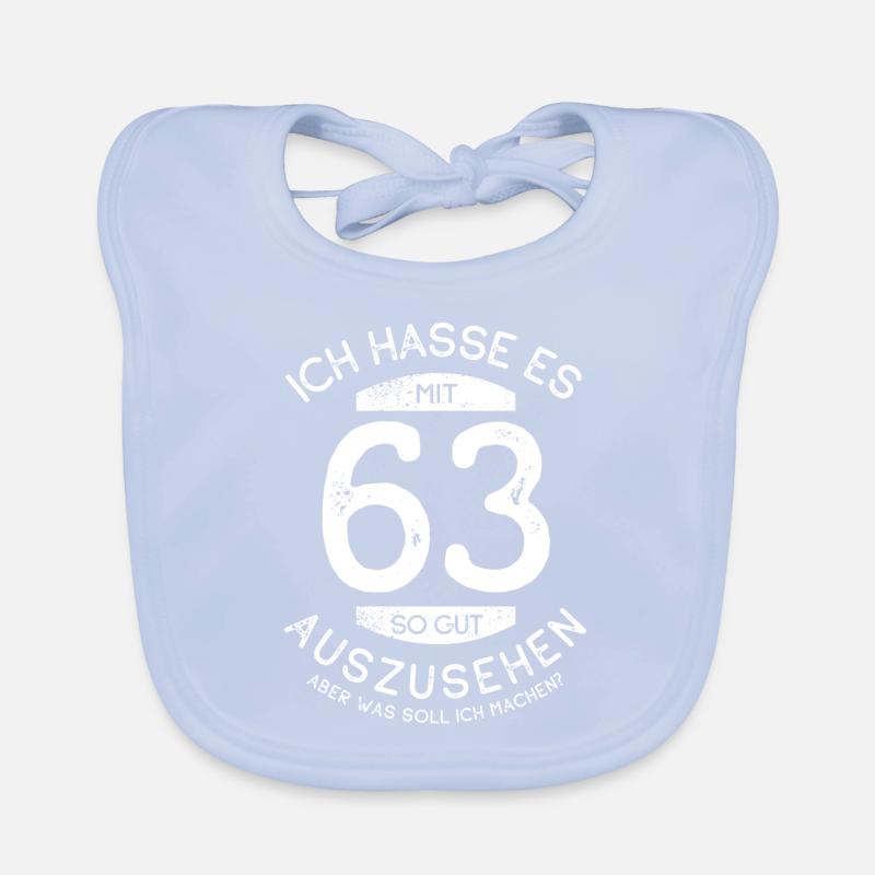 Ich hasse es mit 63 so gut auszusehen - Spruch Baby Bio-Lätzchen