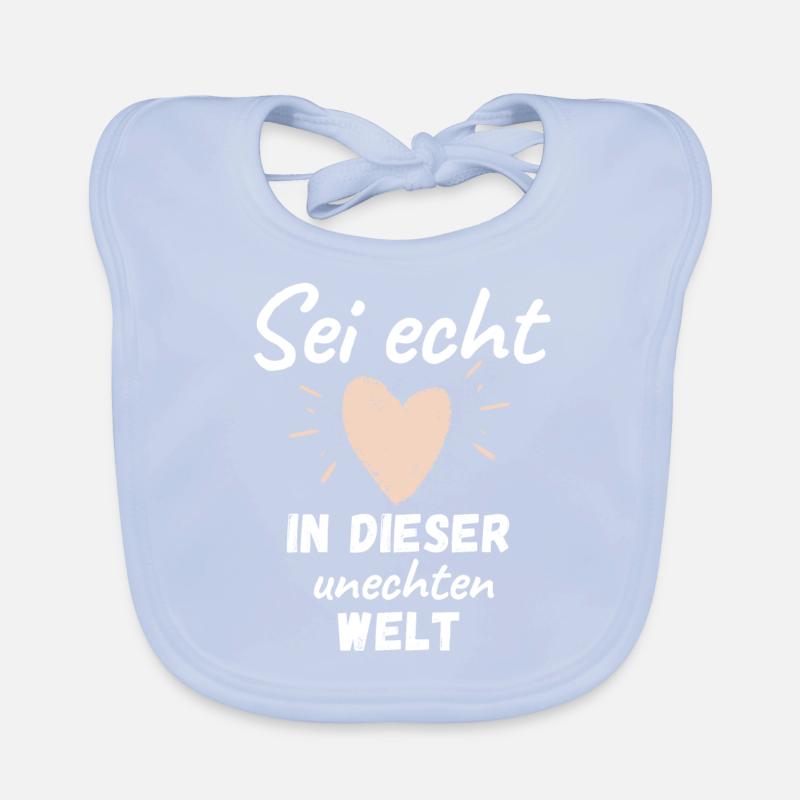 Sei ECHT in dieser UNECHTEN WELT Baby Bio-Lätzchen