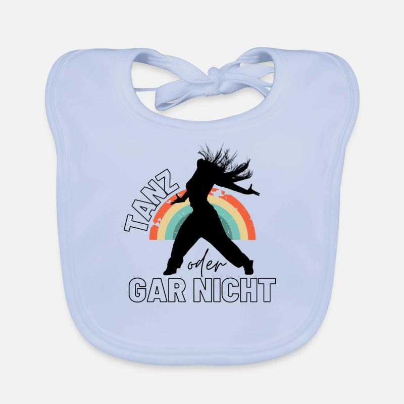 TANZ oder gar nicht Sprüche Motivationssprüche Baby Bio-Lätzchen