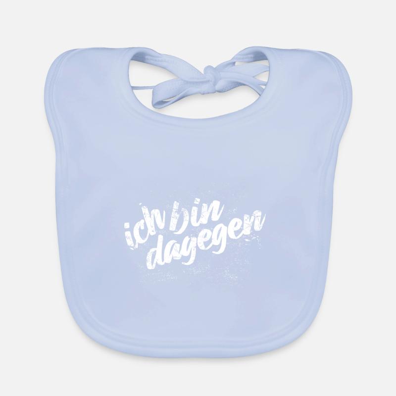 Ich bin dagegen - Protest Spruch Baby Bio-Lätzchen