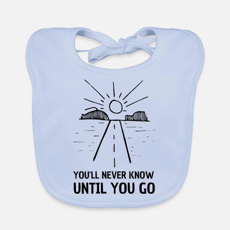 You'll never know until you go Organic Baby Bibs