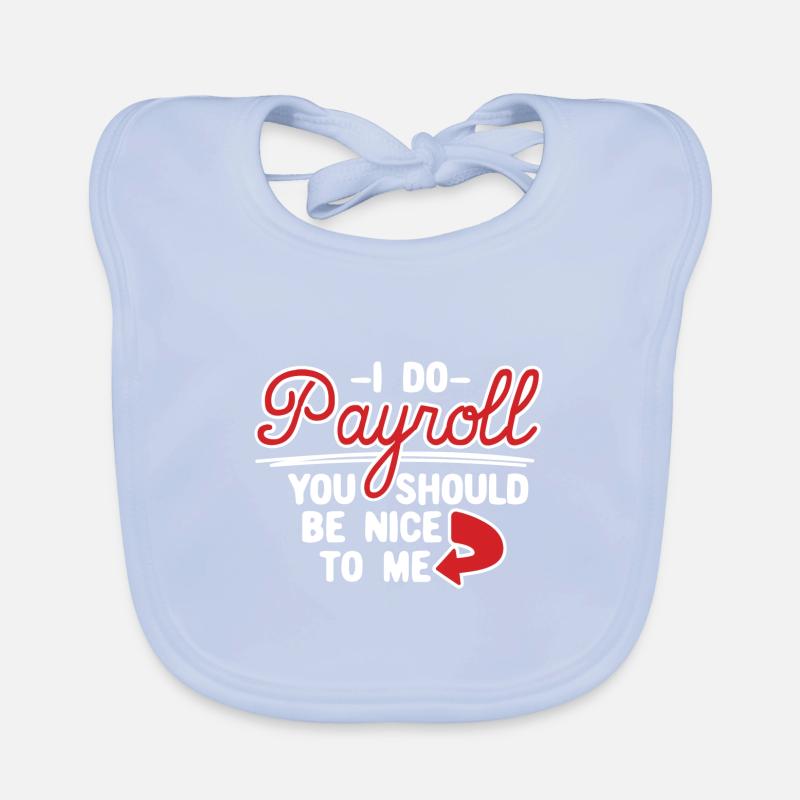 Je do Payroll You Should Be Nice To Me Bavoir bio Bébé
