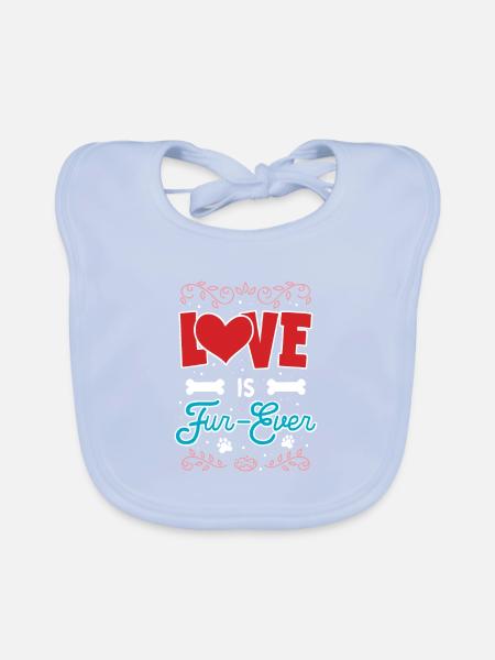 Love is Fur-Ever - Baby Bio-Lätzchen - sky Blue