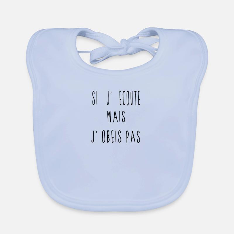j'ecoute mai j'obeis pas Bavoir bio Bébé