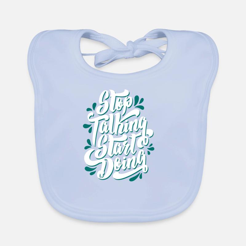 stop talking start doing Baby Bio-Lätzchen