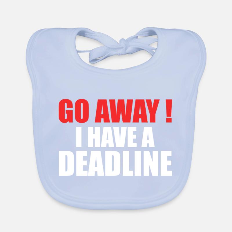 Go away! - I Have A Deadline Organic Baby Bibs