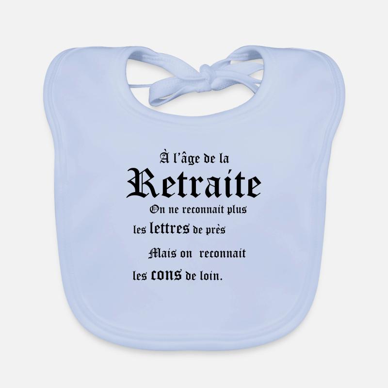a l age de la retraite - Bavoir bio Bébé - bleu ciel