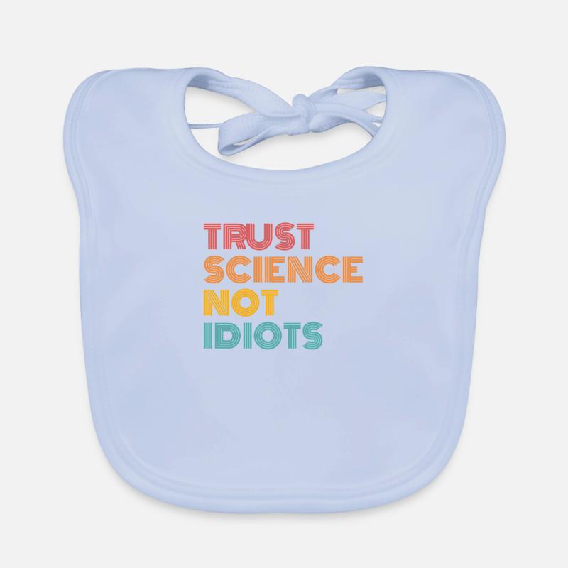 Faites confiance à la science pas aux idiots Bavoir bio Bébé