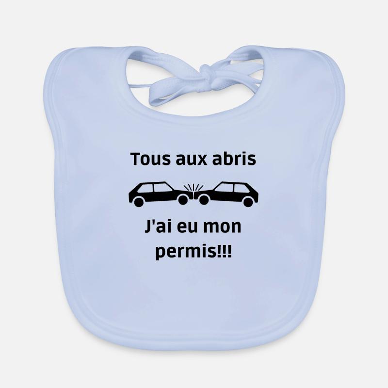 Tous aux abris, j'ai eu mon permis - Bavoir bio Bébé - bleu ciel