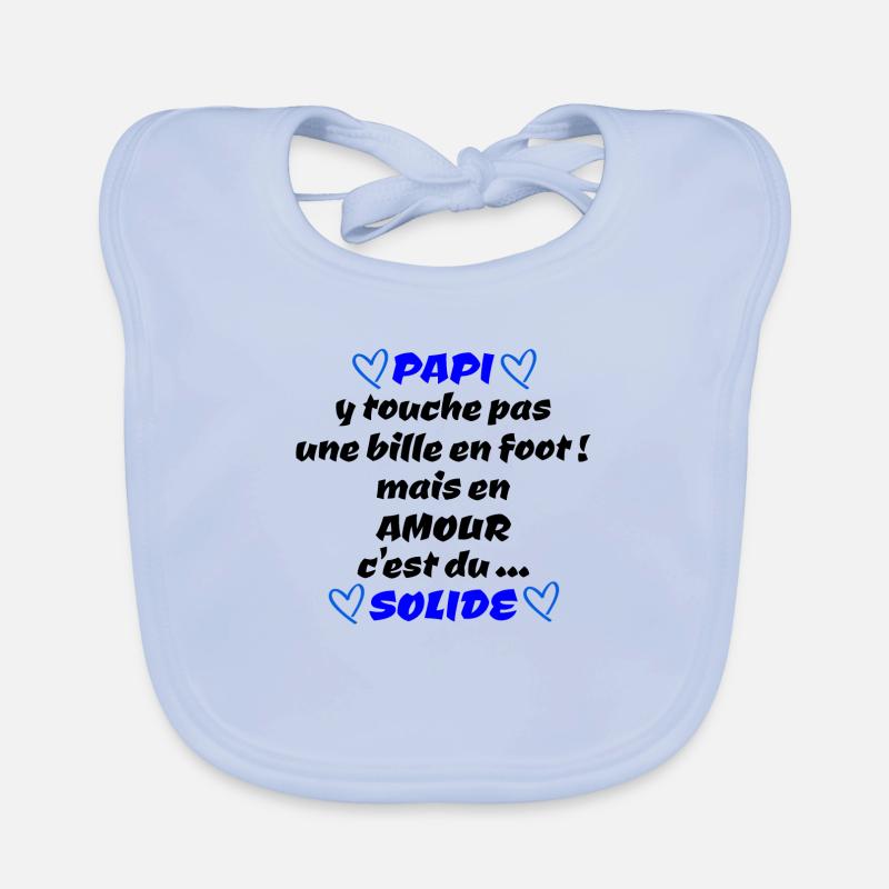 papi , c'est du solide !! - Bavoir bio Bébé - bleu ciel