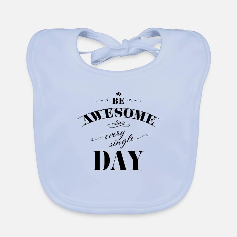 Be awesome every single day Organic Baby Bibs