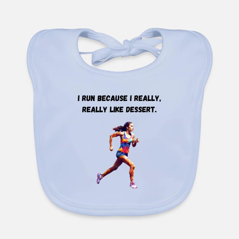 I run because I really, really like dessert. Organic Baby Bibs