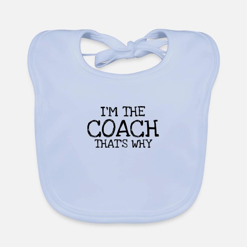 Im The Coach Thats Why Baby Bio-Lätzchen