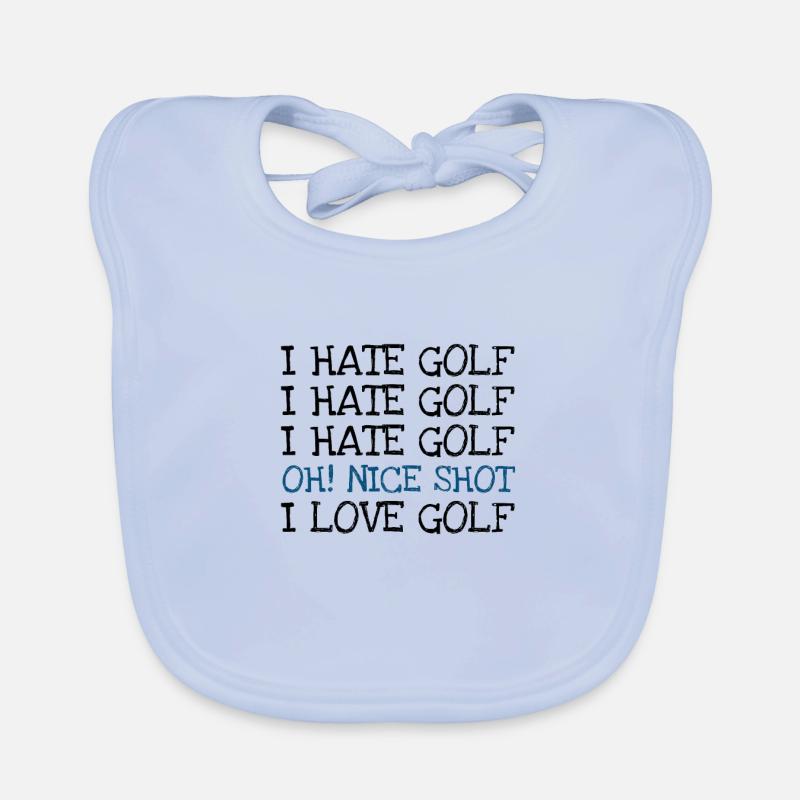 I Hate Golf I Hate Golf I Hate Golf Oh! Nice shot Organic Baby Bibs