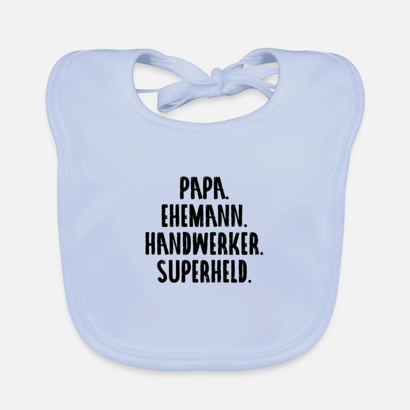 Papa. Ehemann. Handwerker. Superheld. Baby Bio-Lätzchen