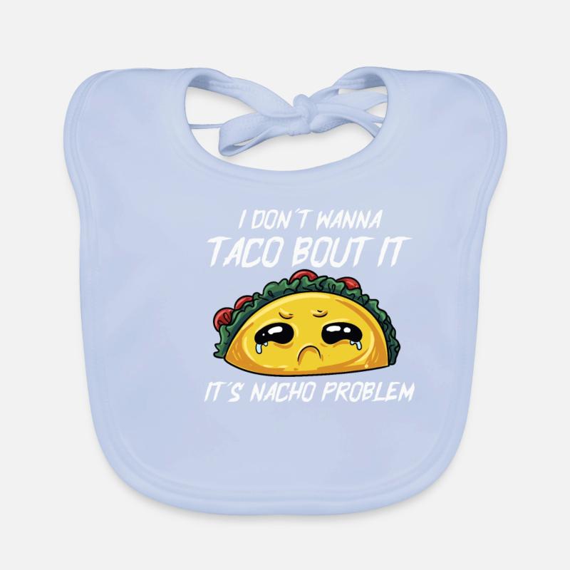 I don't want a taco against it Organic Baby Bibs