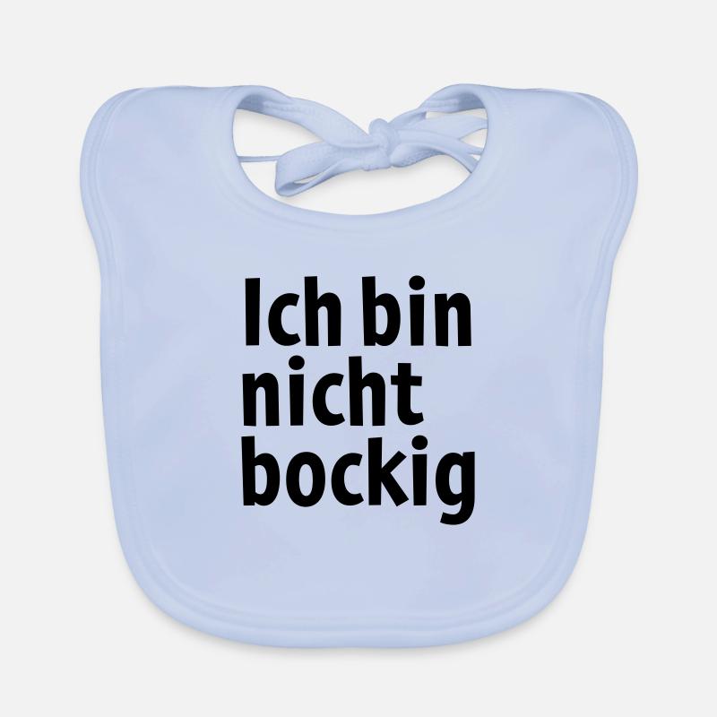 Ich bin nicht bockig ! Baby Bio-Lätzchen