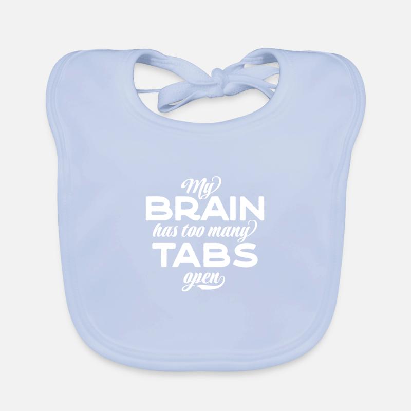 My brain has too many tabs open Baby Bio-Lätzchen