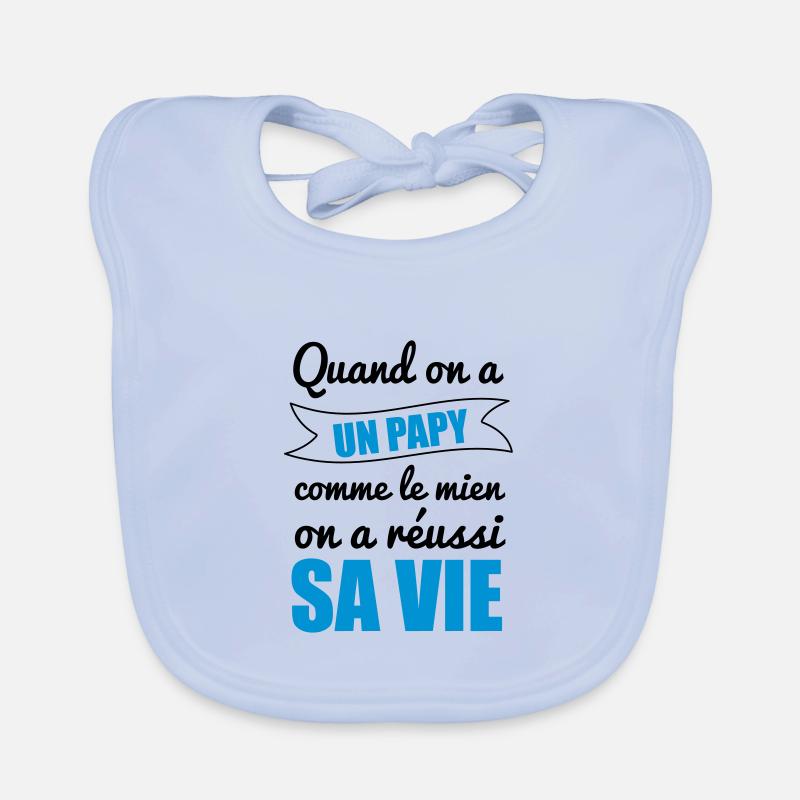 Quand on a un papy, papi, pépé, grand-père - Bavoir bio Bébé - bleu ciel