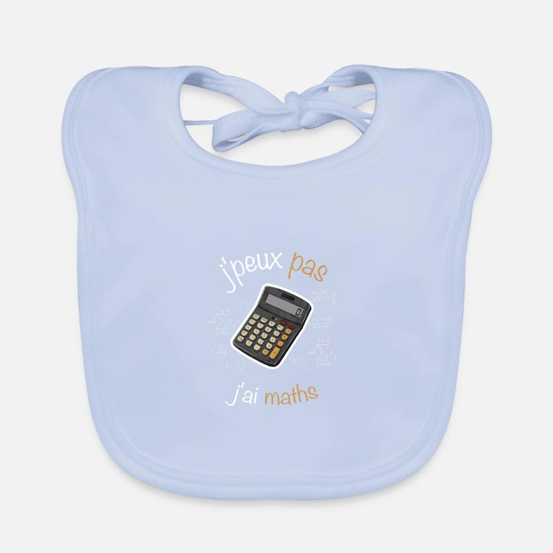 J'peux pas j'ai maths - Bavoir bio Bébé - bleu ciel