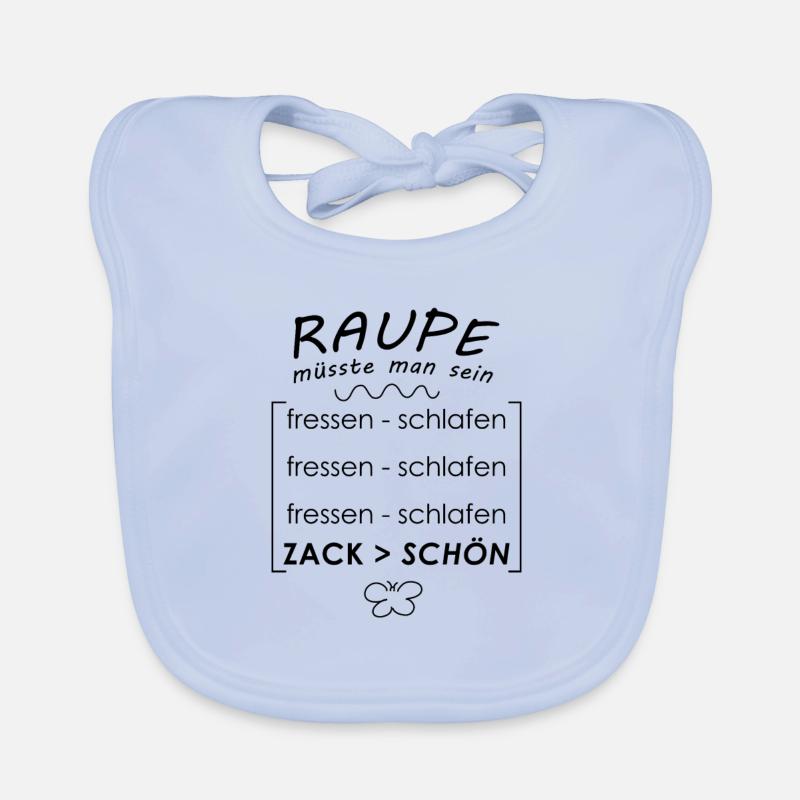 Raupe muesste man sein - Baby Bio-Lätzchen - sky Blue