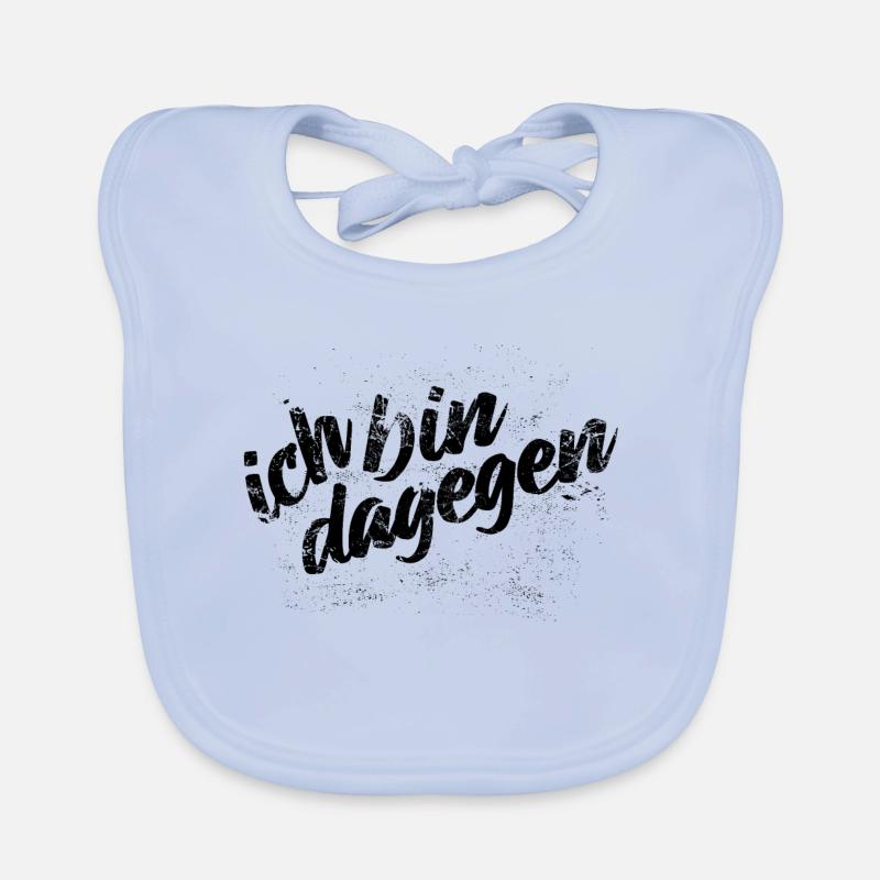 Ich bin dagegen - Protest Spruch Baby Bio-Lätzchen
