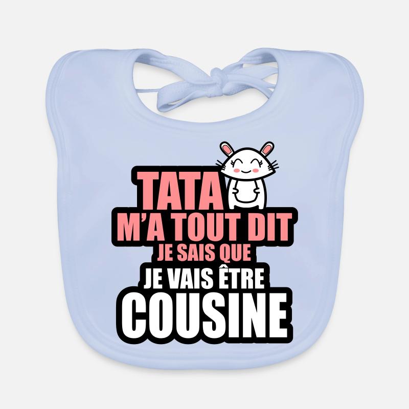 tata m'a tout dit je vais être cousine Bavoir bio Bébé