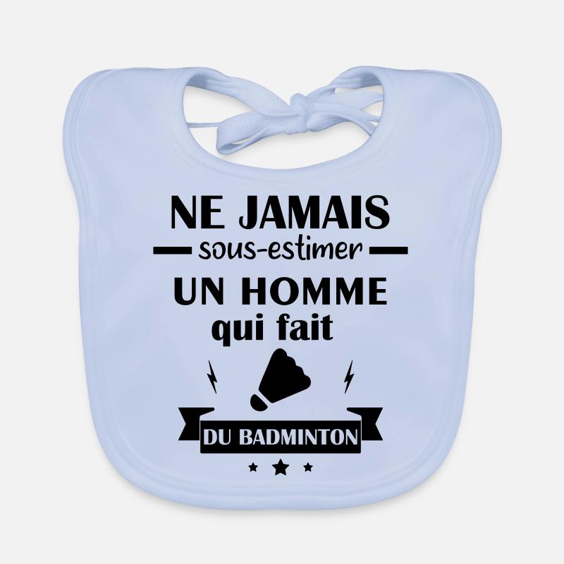 Ne jamais sous estimer badminton Bavoir bio Bébé