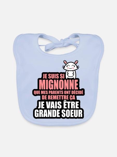 si mignonne je vais être grande soeur - Bavoir bio Bébé - bleu ciel