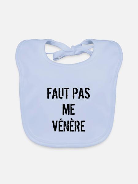 faut pas me vénère cadeau humour énervé t-shirt - Bavoir bio Bébé - bleu ciel - Devant